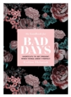 Image for The handbook for bad days  : shortcuts to get present when things aren&#39;t perfect