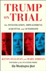 Image for Trump on trial  : the investigation, impeachment, acquittal and aftermath