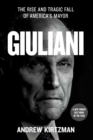 Image for Giuliani: The Rise and Tragic Fall of America&#39;s Mayor