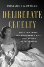 Image for Deliberate Cruelty: Truman Capote, the Millionaire&#39;s Wife, and the Murder of the Century