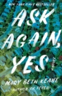 Image for Ask Again, Yes : A Novel