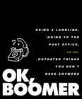 Image for OK, boomer  : using a landline, going to the post office, and other outdated things you don&#39;t need anymore