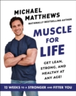 Image for Muscle for Life: Get Lean, Strong, and Healthy at Any Age!