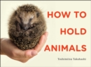 Image for How to Hold Animals