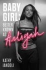 Image for Baby Girl: Better Known as Aaliyah