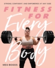 Image for Fitness for every body: strong, confident, and empowered at any size