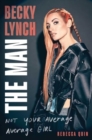 Image for Becky Lynch: The Man : Not Your Average Average Girl