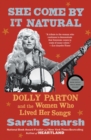 Image for She Come By It Natural: Dolly Parton and the Women Who Lived Her Songs