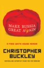 Image for Make Russia great again  : a novel