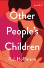 Image for Other People&#39;s Children : A Novel
