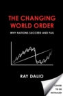 Image for Principles for Dealing with the Changing World Order : Why Nations Succeed and Fail