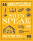 Image for So to speak: 11,000 expressions that&#39;ll knock your socks off