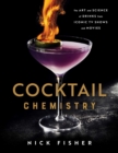 Image for Cocktail chemistry  : the art and science of drinks from iconic TV shows and movies