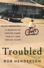 Image for Troubled: A Memoir of Foster Care, Family, and Social Class