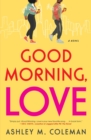 Image for Good Morning, Love: A Novel