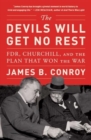Image for The devils will get no rest  : FDR, Churchill, and the plan that won the war