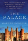 Image for The Palace : From the Tudors to the Windsors, 500 Years of British History at Hampton Court