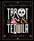 Image for Tarot &amp; Tequila: A Tarot Guide With Cocktails