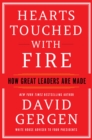 Image for Hearts touched with fire  : how great leaders are made