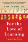 Image for For the Love of Learning: A Year in the Life of a School Principal