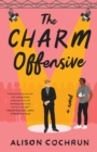 Image for The charm offensive  : a novel