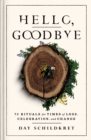 Image for Hello, goodbye  : 75 rituals for times of loss, celebration, and change