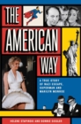Image for The American Way : A True Story of Nazi Escape, Superman, and Marilyn Monroe