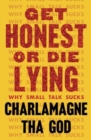 Image for Get Honest or Die Lying