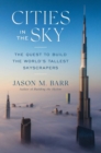 Image for Cities in the Sky: The Quest to Build the World&#39;s Tallest Skyscrapers
