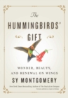Image for Hummingbirds&#39; Gift: Wonder, Beauty, and Renewal on Wings