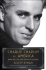 Image for Charlie Chaplin vs. America  : when art, sex, and politics collided