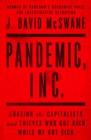 Image for Pandemic, Inc  : chasing the capitalists and thieves who got rich while we got sick