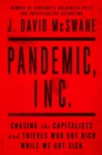 Image for Pandemic, Inc: Chasing the Capitalists and Thieves Who Got Rich While We Got Sick