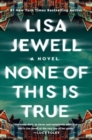 Image for None of This Is True : A Novel
