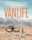 Image for Living the Vanlife: On the Road Toward Sustainability, Community, and Joy