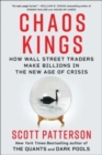 Image for Chaos Kings : How Wall Street Traders Make Billions in the New Age of Crisis