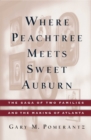 Image for Where Peachtree Meets Sweet Auburn: The Saga of Two Families and the Making of Atlanta 