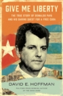Image for Give Me Liberty : The True Story of Oswaldo Paya and his Daring Quest for a Free Cuba