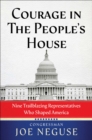 Image for Courage in The People&#39;s House: Nine Trailblazing Representatives Who Shaped America