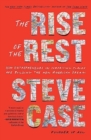 Image for The rise of the rest  : how entrepreneurs in surprising places are building the new American dream