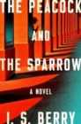Image for The Peacock and the Sparrow : A Novel