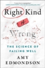 Image for Right Kind of Wrong : The Science of Failing Well