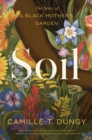 Image for Soil: The Story of a Black Mother&#39;s Garden