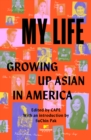 Image for My Life: Growing Up Asian in America