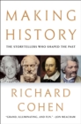 Image for Making History : The Storytellers Who Shaped the Past