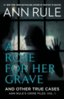 Image for A Rose For Her Grave &amp; Other True Cases