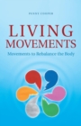 Image for Living Movements : Movements to Rebalance the Body