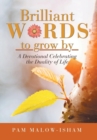 Image for Brilliant Words to Grow By : A Devotional Celebrating the Duality of Life