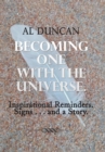 Image for Becoming One with the Universe. : Inspirational Reminders. Signs . . . and a Story.