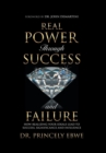 Image for Real Power Through Success and Failure : How Realizing Your Ideals Lead to Success, Significance, and Influence